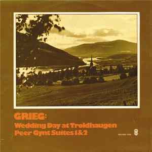 Grieg / Sibelius - Wedding Day At Troldhaugen / Peer Gynt Suites 1&2 / From Holberg Days - Suite / Homage March From Sigurd Jorsalfar / Valse Triste / Finlandia FLAC album