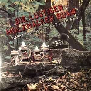 Harry Kosek And The Red River Boys - Die Lustigen Holzhacker Buam FLAC album