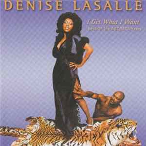 Denise LaSalle - I Get What I Want (Best Of The ABC/MCA Years) FLAC album