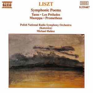 Liszt, Michael Halász, Polish National Radio Symphony Orchestra (Katowice) - Symphonic Poems FLAC album