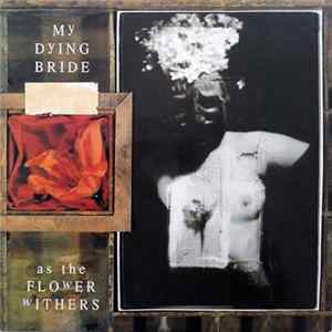 My Dying Bride - As The Flower Withers FLAC album