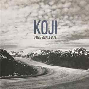 Koji - Some Small Way FLAC album