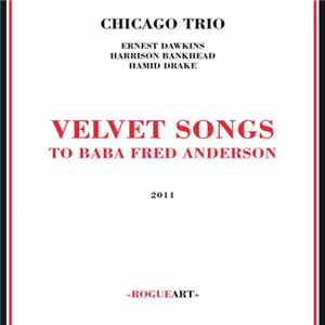 Chicago Trio - Velvet Songs (To Baba Fred Anderson) FLAC album