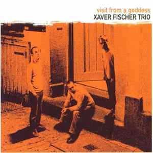 Xaver Fischer Trio - Visit From A Goddess FLAC album