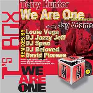 Terry Hunter Starring Jay Adams - We Are One (Remixes Vol. 1) FLAC album