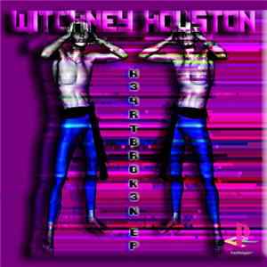 Witchney Houston - Heartbroken EP FLAC album