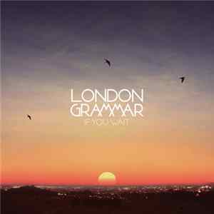 London Grammar - If You Wait (Riva Starr Remix) FLAC album