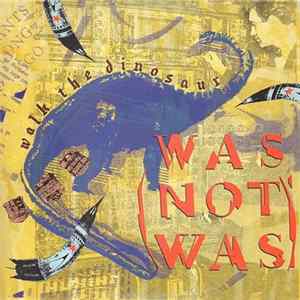 Was (Not Was) - Walk The Dinosaur FLAC album
