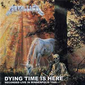 Metallica - Dying Time Is Here FLAC album