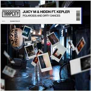 Juicy M & HIDDN Ft. Kepler - Polaroids And Dirty Dances FLAC album