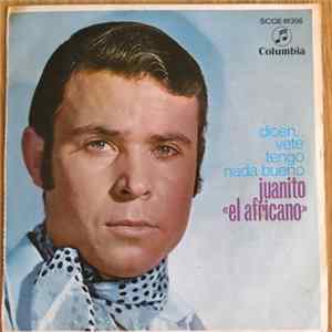 Juanito " El Africano" - Dicen... / Vete / Tengo / Nada Bueno FLAC album