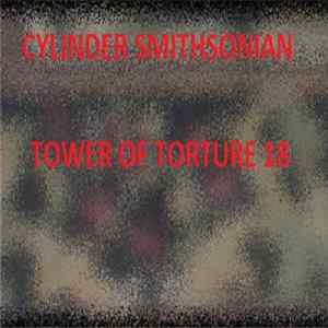 Cylinder Smithsonian - Tower Of Torture 18 FLAC album