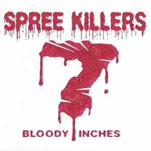 Spree Killers - 7 Bloody Inches FLAC album