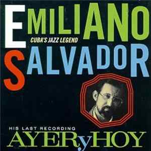 Emiliano Salvador - Ayer Y Hoy FLAC album