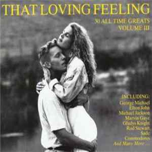 Various - That Loving Feeling (30 All Time Greats Volume III) FLAC album