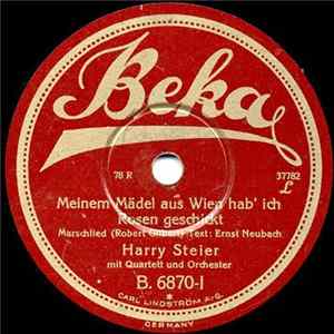 Harry Steier - Ich Hab Dich Lieb, Weil Du Ein Deutsches Mädel Bist / Meinem Mädel Aus Wien Hab' Ich Rosen Geschickt FLAC album
