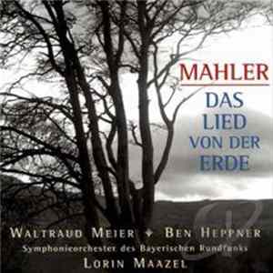 Gustav Mahler, Lorin Maazel, Symphonie-Orchester Des Bayerischen Rundfunks - Das Lied Von Der Erde FLAC album