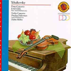 Tchaikovsky, Emil Gilels, Pinchas Zukerman, Zubin Mehta - Piano Concerto, Violin Concerto FLAC album