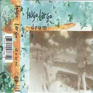 Hugo Largo - Drum FLAC album