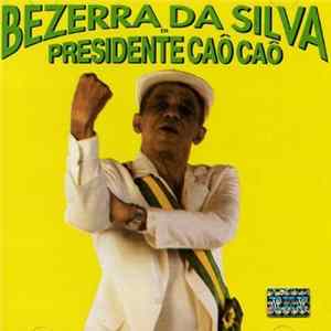 Bezerra Da Silva - Presidente Caô Caô FLAC album