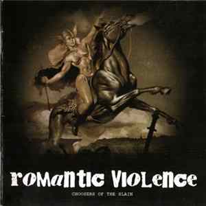 Romantic Violence - Choosers Of The Slain FLAC album