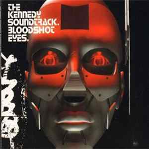 The Kennedy Soundtrack - Bloodshot Eyes FLAC album