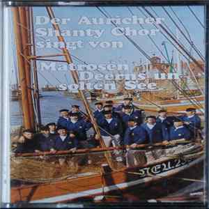 Auricher Shanty-Chor - Matrosen, Deerns Un Solten See FLAC album