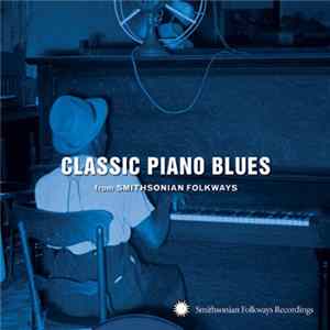 Various - Classic Piano Blues (From Smithsonian Folkways) FLAC album