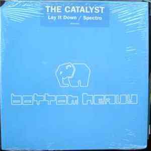 The Catalyst - Lay It Down / Spectro FLAC album