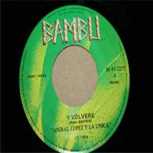 Anibal Lopez Y La Unica - Y Volveré FLAC album