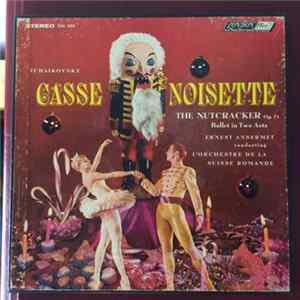 Tchaikovsky, Ernest Ansermet, L'Orchestre De La Suisse Romande - The Nutcracker (Complete Ballet) FLAC album