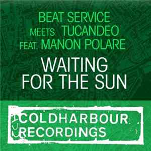 Beat Service Meets Tucandeo Feat. Manon Polare - Waiting For The Sun FLAC album