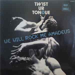 Twist Ur Tongue - We Will Rock Me Amadeus FLAC album