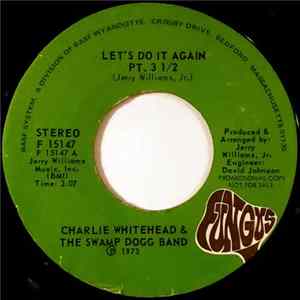 Charlie Whitehead & The Swamp Dogg Band - Let's Do It Again Pt. 3 1/2 FLAC album