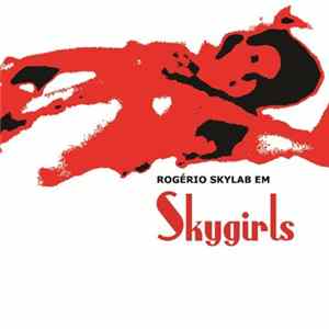 Skygirls - Rogério Skylab Apresenta Skygirls FLAC album