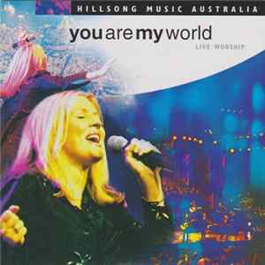 Hillsong - You Are My World FLAC album