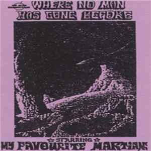 My Favourite Martians - Where No Man Has Gone Before FLAC album