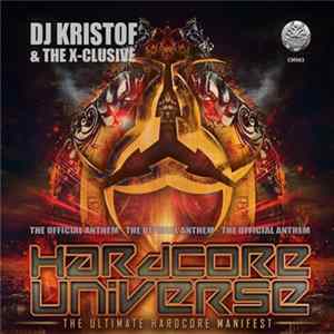 DJ Kristof & The X-clusive - Hardcore Universe - The Ultimate Hardcore Manifest (The Official Anthem) FLAC album