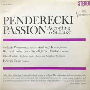 Penderecki - Stefania Woytowicz / Andrzej Hiolski / Bernard Ladysz / Rudolf Jürgen Bartsch / Tölzer Boychoir / Cologne Radio Chorus and Symphony Orchestra / Henryk Czyz - Passion According To St. Luke FLAC album