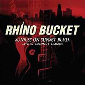 Rhino Bucket - Sunrise On Sunset BLVD. Live At Coconut Teaszer FLAC album