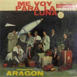 Orquesta Aragon - Me Voy Para La Luna FLAC album