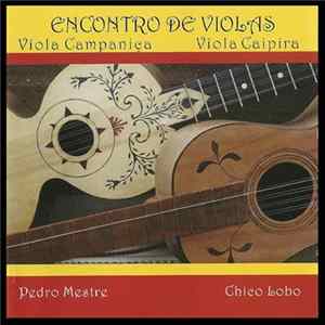 Pedro Mestre, Chico Lobo - Encontro De Violas: Viola Campaniça, Viola Caipira FLAC album