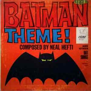 Neal Hefti, Maxwell Davis - Batman Theme! and Other Bat Songs FLAC album