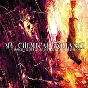 My Chemical Romance - I Brought You My Bullets You Brought Me Your Love FLAC album