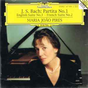 J. S. Bach / Maria João Pires - Partita No.1 - English Suite No.3 • French Suite No.2 FLAC album