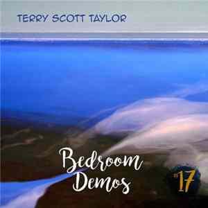 Terry Scott Taylor - Bedroom Demos- Vol. 17 FLAC album