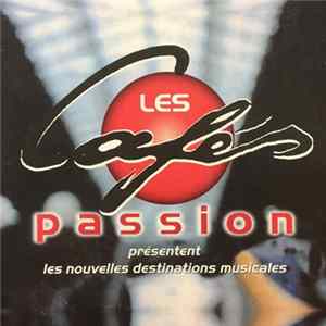 Various - Les Cafés Passion Présentent Les Nouvelles Destinations Musicales FLAC album