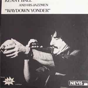 Kenny Ball And His Jazzmen - "Waydown Yonder" FLAC album