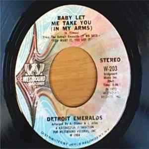 Detroit Emeralds - Baby Let Me Take You (In My Arms) / I'll Never Sail The Sea Again FLAC album