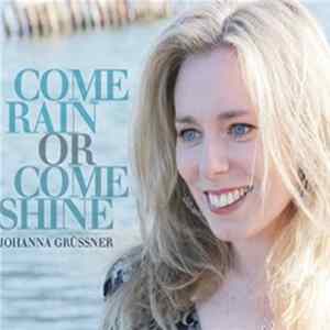 Johanna Grüssner - Come Rain Or Come Shine FLAC album